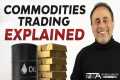 Commodities Explained: What Are They