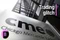CME Glitch Hits Commodities Trading,