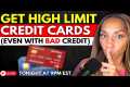 How To Get HIGH LIMIT Credit Cards