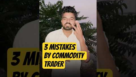 Common Mistakes of  Commodity  Trader in MCX Market #goldtradingstrategy #mcxmarket #xagusd
