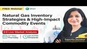 Natural Gas Inventory Strategies & Upcoming High-Impact Commodity Events