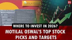 Where to invest in 2026?: Motilal Oswal’s top stock picks and targets | Nifty 50 | Investment tips