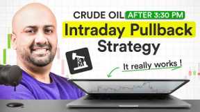 Crude Oil After 3:30 PM: Intraday Pullback Trading Strategy