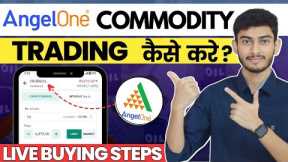 Angel one me Commodity Trading Kaise Kare  | Commodity Trading how to Start | Commodity Trading Live