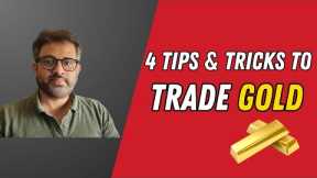 4 Tips & Tricks to trade in Gold (Commodity Trading Series)