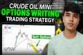 Crude Oil Mini Strategy | Options