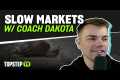 TopstepTV: Slow Markets with Dakota - 