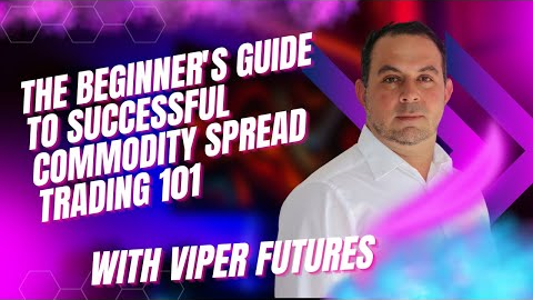 The Beginner's Guide to Successful Commodity Spread Trading 101