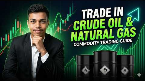 Trade in Crude Oil & Natural Gas 🚀 | Complete Commodity Trading Guide in Hindi