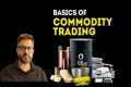 Basics of commodity trading