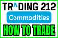How To TRADE Commodities On Trading