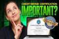 Why Credit Repair Certification Is