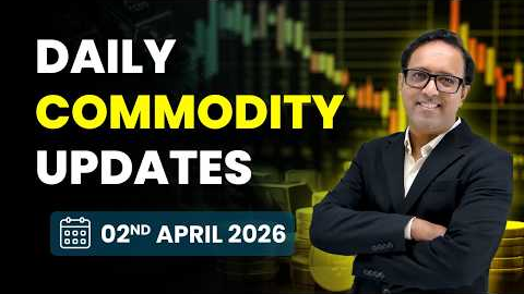 Commodity Analysis for Thursday  |2nd April 2026