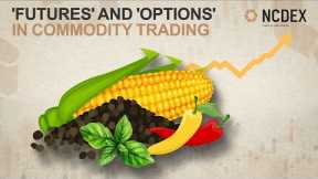 What Are 'Futures' And 'Options' In Commodity Trading