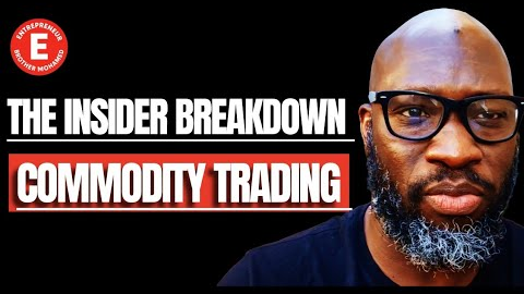 Commodity Trading Exposed: A Full Breakdown by an Insider