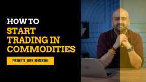 How to Start trading in Commodities