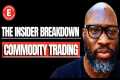 Commodity Trading Exposed: A Full