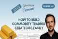 How to Build Commodity Trading