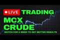 CRUDE OIL LIVE TRADING  | Best MCX